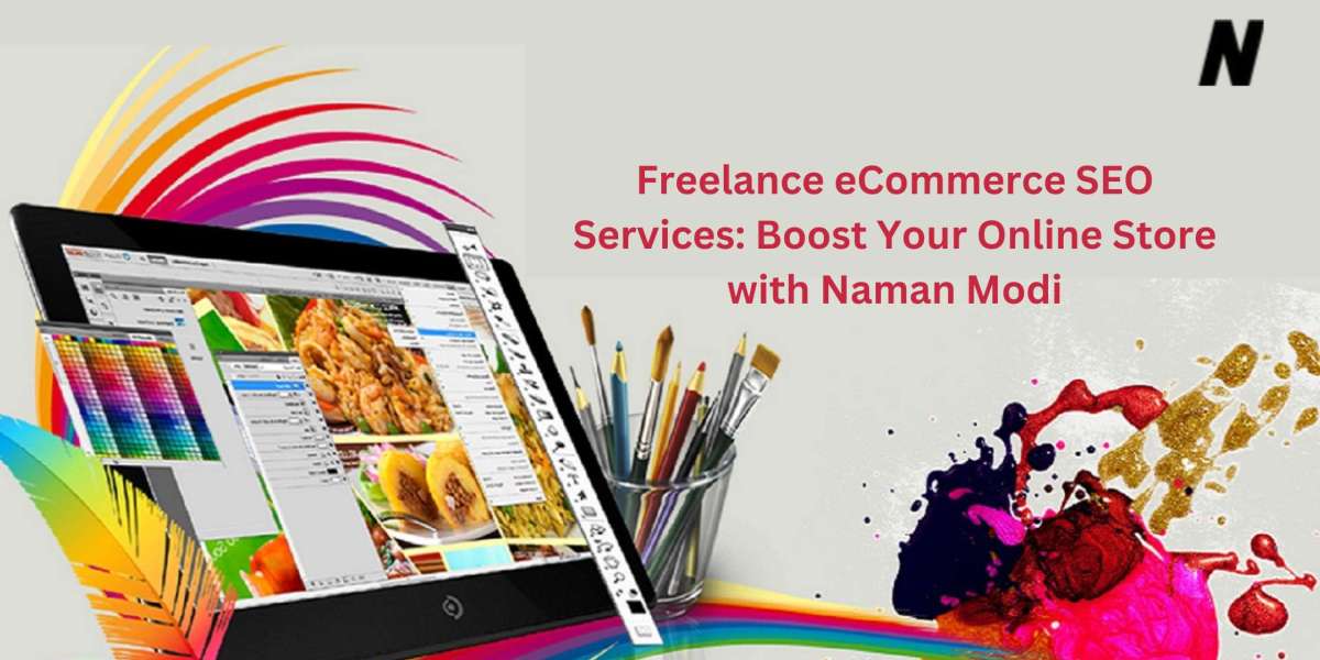 Freelance eCommerce SEO Services: Boost Your Online Store with Naman Modi