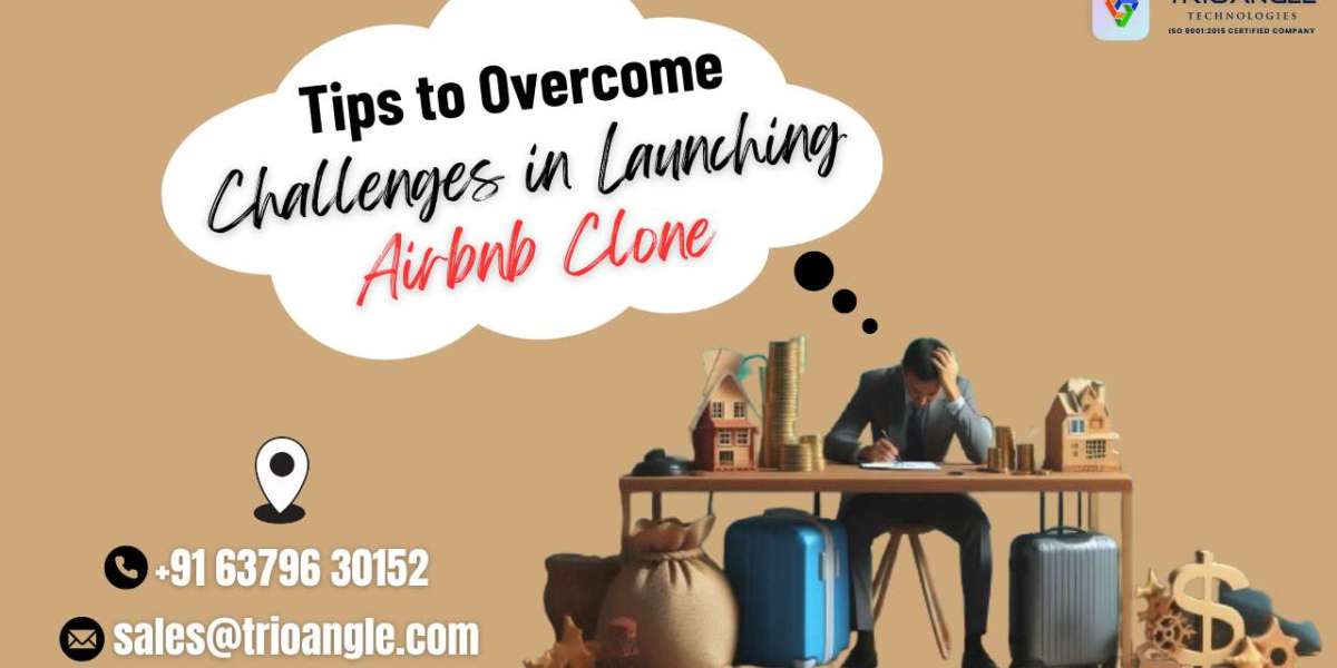 Tips to Overcome Challenges in Launching Airbnb Clone