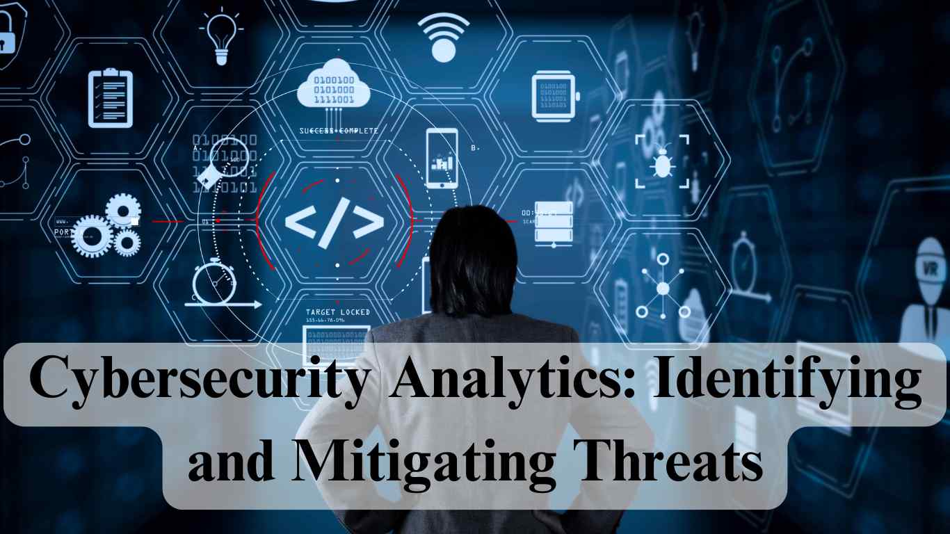 Cybersecurity Analytics: Identifying and Mitigating Threats - AtoAllinks