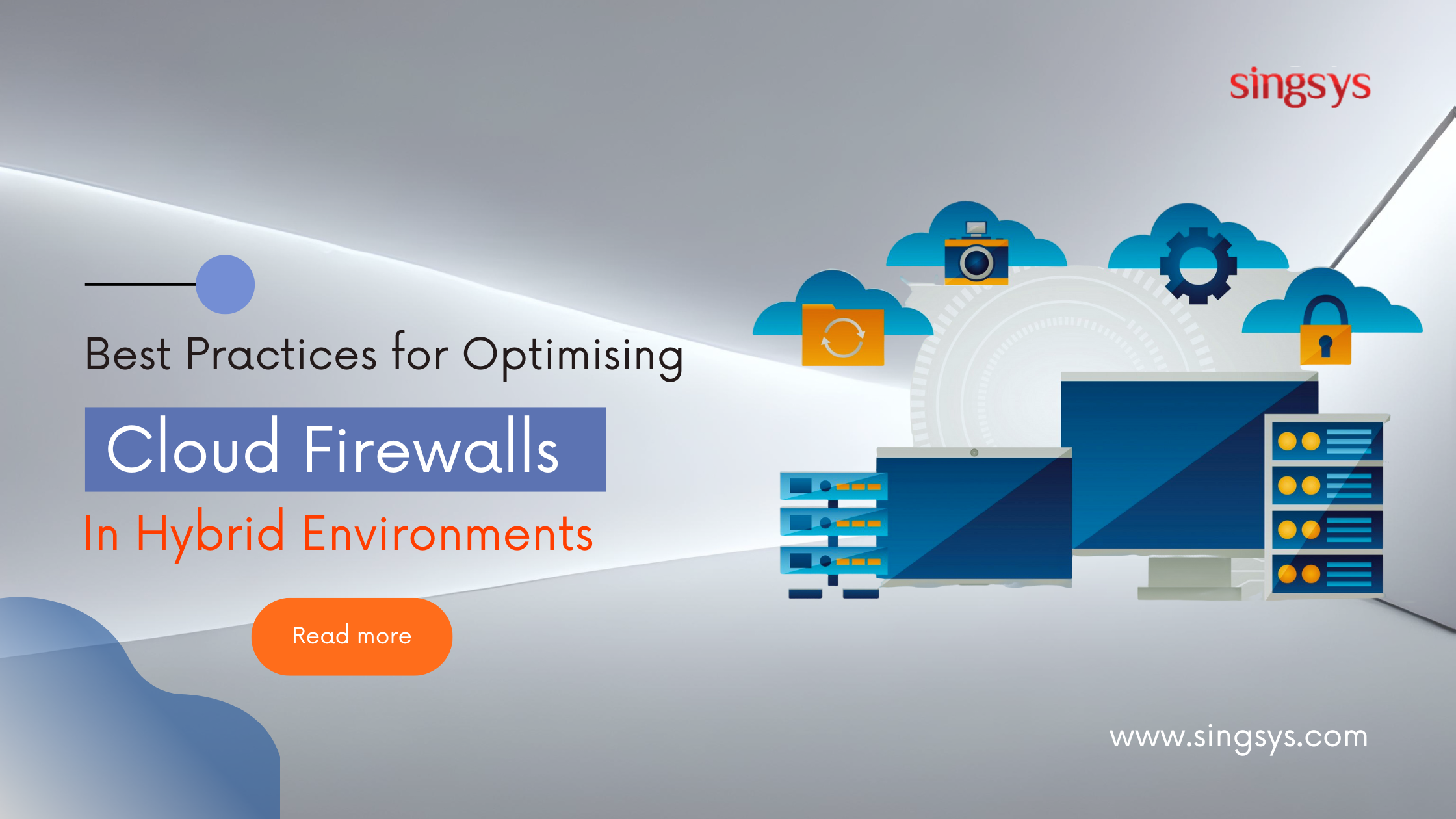 Best Practices for Optimising Cloud Firewalls in Hybrid Environments  – Singsys Blog