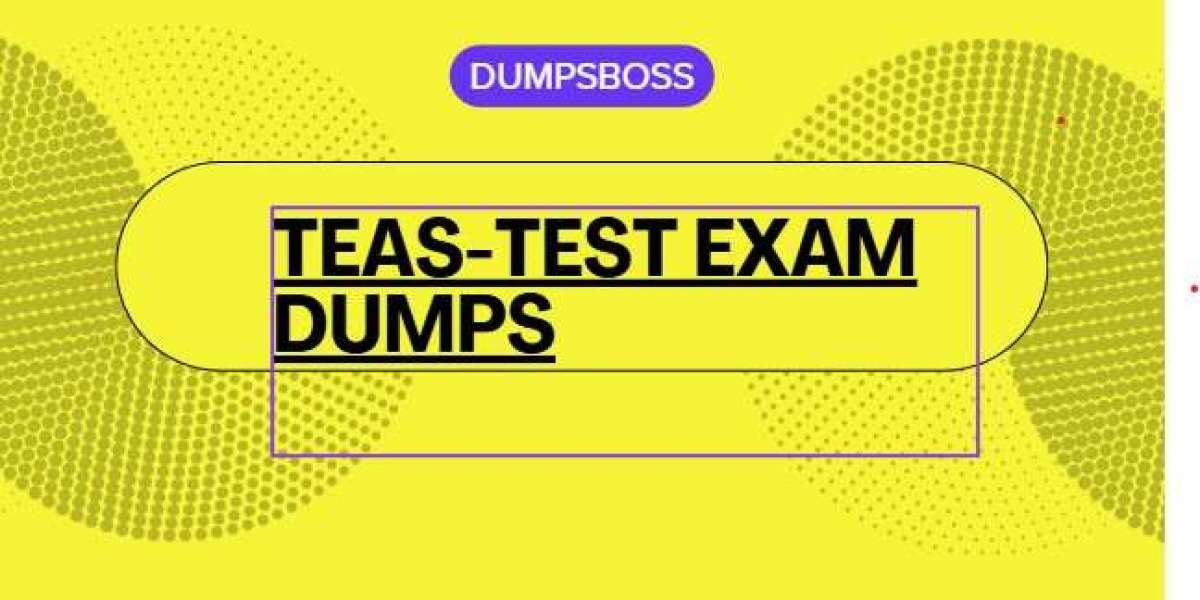 DumpsBoss TEAS-Test Study Guide How to Succeed and Ace Your Exam