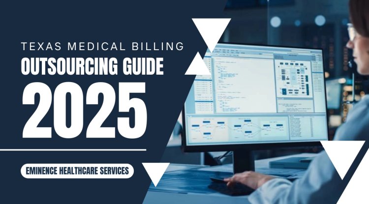 2025 Texas Medical Billing Outsourcing Guide - Dallas 360 News